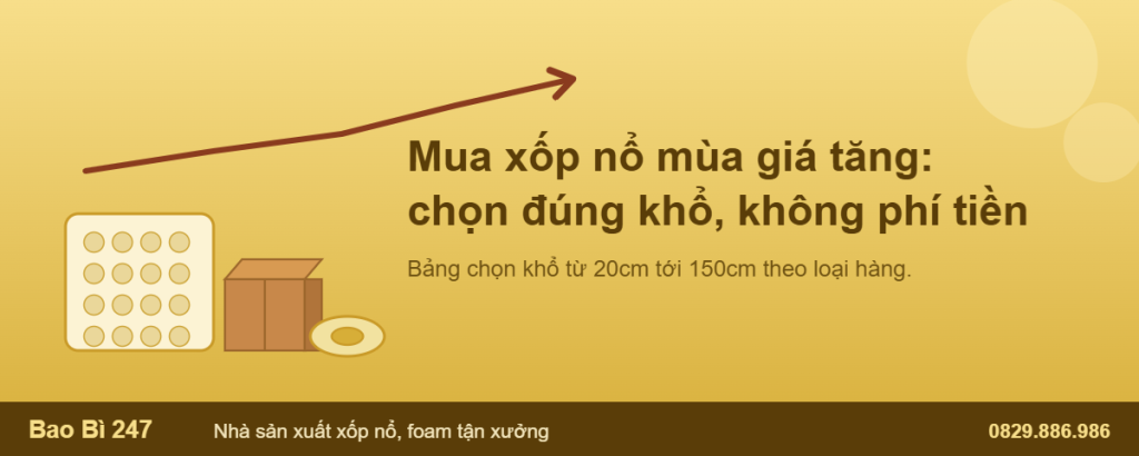 Mua xốp nổ mùa giá tăng chọn đúng khổ